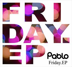 Pablo / Friday.EP [CD]