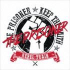 THE PRISONER / REBEL TRAIN [CD]