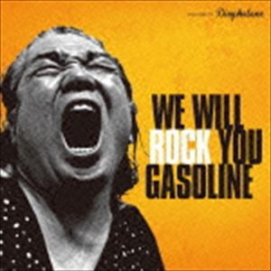 GASOLINE / we will ROCK you [CD]