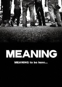 MEANING／MEANING to be here … [DVD]