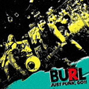 BURL / JUST PUNK，GO!! [CD]