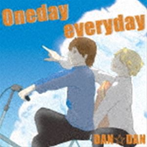 DAN☆DAN / Oneday everyday [CD]