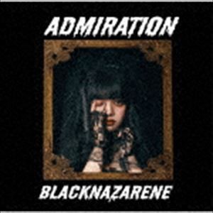 BLACKNAZARENE / ADMIRATION（村田実果子盤） [CD]