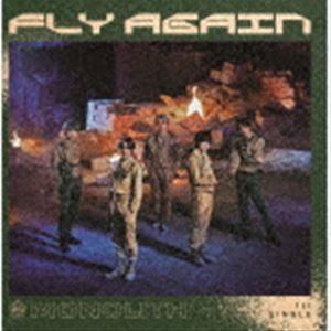 MONOLITH / FLY AGAIN（Type-B） [CD]