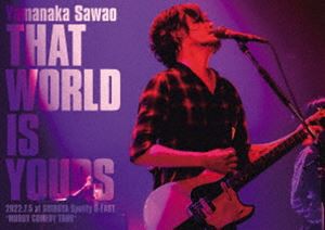 山中さわお／THAT WORLD IS YOURS 2022.7.5 at SHIBUYA Spotify O-EAST”MUDDY COMEDY TOUR” [DVD]