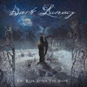 ダーク・ルナシー / The Rain After The Snow [CD]