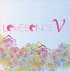 (オムニバス) Love Songs V [CD]