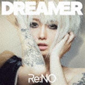 Re：NO / Dreamer [CD]