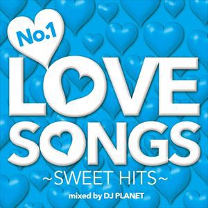 No.1 LOVE SONGS 〜SWEET HITS〜 [CD]