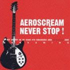 AERO SCREAM / NEVER STOP [CD]