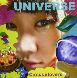 Circus★lovers / UNIVERSE [CD]