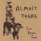 SUN BEAM SUN / Almost There [CD]