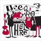 高野寛と素晴らしきラリーの仲間たち / We are Here [CD]