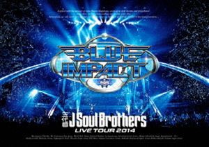 三代目 J Soul Brothers LIVE TOUR 2014 BLUE IMPACT [DVD]