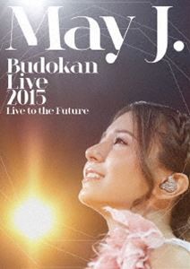 May J.Budokan Live 2015 〜Live to the Future〜 [DVD]