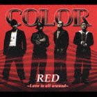 COLOR / RED 〜Love is all around〜（CD＋DVD／ジャケットA） [CD]