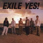 EXILE / YES!（CD＋DVD／ジャケットA） [CD]