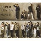 SUPER JUNIOR / Marry U（通常盤／CD＋DVD／ジャケットA） [CD]