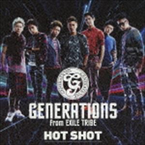 GENERATIONS from EXILE TRIBE / HOT SHOT [CD]