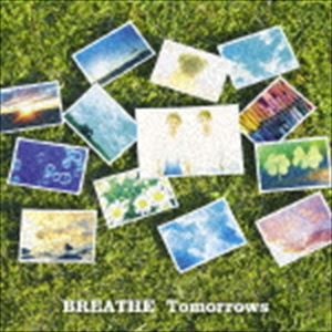 BREATHE / Tomorrows（CD＋DVD ※Tomorrows Music Video収録） [CD]