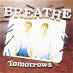 BREATHE / Tomorrows（CD＋DVD ※Tomorrows Music Video 2nd Version収録） [CD]