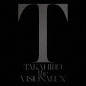 TAKAHIRO / the VISIONALUX（通常盤／CD＋DVD） [CD]