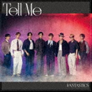 FANTASTICS from EXILE TRIBE / Tell Me（MV盤／CD＋DVD） [CD]