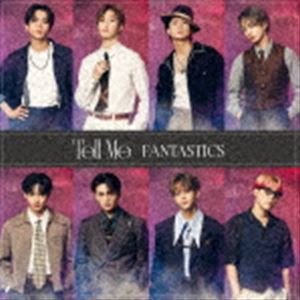 FANTASTICS from EXILE TRIBE / Tell Me（通常盤） [CD]