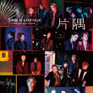 THE RAMPAGE from EXILE TRIBE / 片隅（CD＋DVD） [CD]