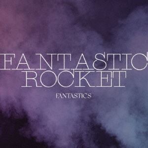 FANTASTICS from EXILE TRIBE / FANTASTIC ROCKET（通常盤） [CD]