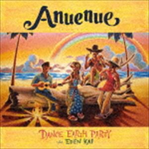 DANCE EARTH PARTY feat.EDEN KAI / Anuenue（通常盤／CD＋DVD） [CD]