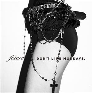 I DON’T LIKE MONDAYS. / FUTURE（CD＋Blu-ray） [CD]