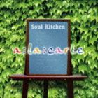 Soul Kitchen / ala carte [CD]