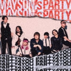 MAYSON’s PARTY / PARTY4YOU [CD]