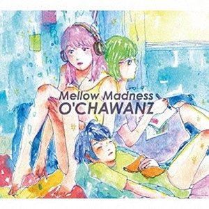 O’CHAWANZ / Mellow Madness [CD]