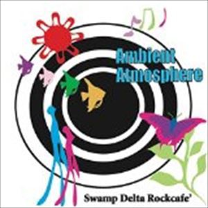 Swamp Delta Rockcafe’ / Ambient Atmosphere [CD]