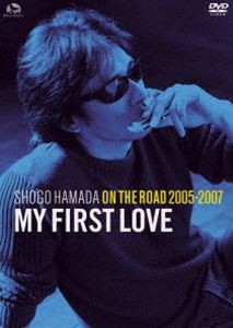 浜田省吾／ON THE ROAD 2005-2007”My First Love”（通常盤） [DVD]