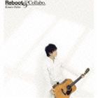 押尾コータロー / Reboot ＆ Collabo. [CD]