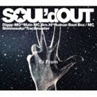 SOUL’d OUT / To From（通常盤） [CD]