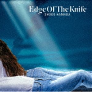 浜田省吾 / EDGE OF THE KNIFE [CD]