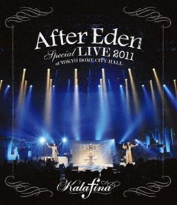 Kalafina／”After Eden” Special LIVE 2011 at TOKYO DOME CITY HALL [Blu-ray]
