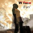 Eyes’ / W face [CD]