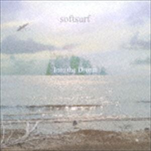 softsurf / Into the Dream [CD]