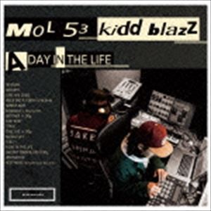 MOL53 ＆ kiddblazz / A DAY IN THE LIFE [CD]