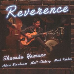 Shusaku Yamano（g） / Reverence [CD]