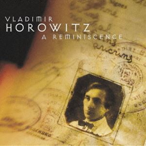 ウラディミール・ホロヴィッツ（p） / ホロヴィッツの想い出（Blu-specCD2＋DVD） [CD]