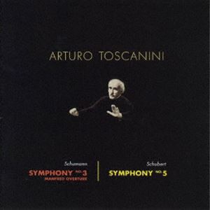 アルトゥーロ・トスカニーニ（cond） / シューマン：交響曲第3番「ライン」 シューベルト：交響曲第5曲 他（Blu-specCD2） [CD]