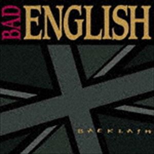 バッド・イングリッシュ / バックラッシュ（期間生産限定盤） [CD]