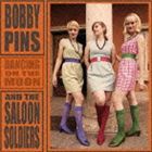 Bobby Pins ＆ The Saloon Soldiers / DANCING ON THE MOON [CD]