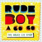 ザ・ブルース・リー・バンド / RUDE BOY A GO GO [CD]